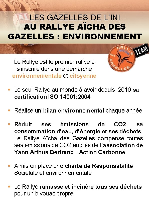 LES GAZELLES DE L’INI AU RALLYE AÏCHA DES GAZELLES : ENVIRONNEMENT Le Rallye est