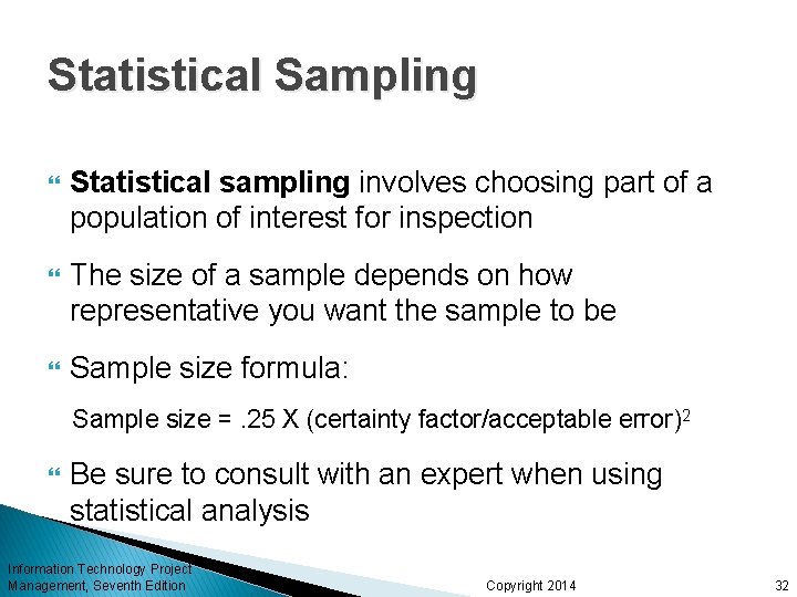 Statistical Sampling Statistical sampling involves choosing part of a population of interest for inspection