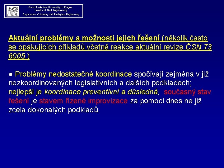  Czech Technical University in Prague Faculty of Civil Engineering Department of Sanitary and