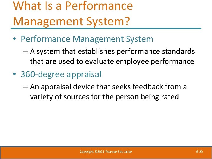 What Is a Performance Management System? • Performance Management System – A system that