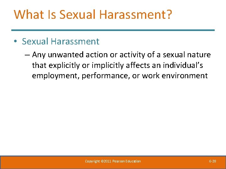 What Is Sexual Harassment? • Sexual Harassment – Any unwanted action or activity of