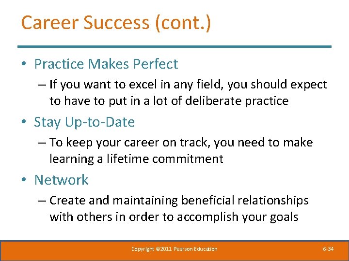Career Success (cont. ) • Practice Makes Perfect – If you want to excel
