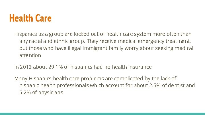 Health Care Hispanics as a group are locked out of health care system more