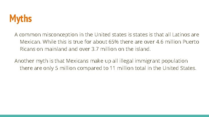 Myths A common misconception in the United states is that all Latinos are Mexican.