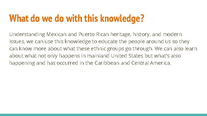 What do we do with this knowledge? Understanding Mexican and Puerto Rican heritage, history,