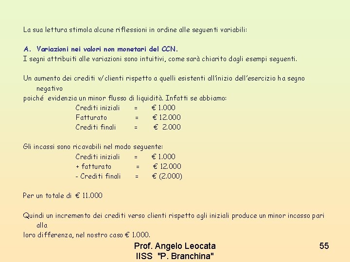 La sua lettura stimola alcune riflessioni in ordine alle seguenti variabili: A. Variazioni nei