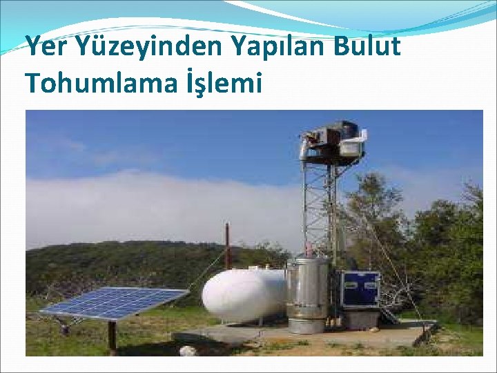 Yer Yüzeyinden Yapılan Bulut Tohumlama İşlemi 