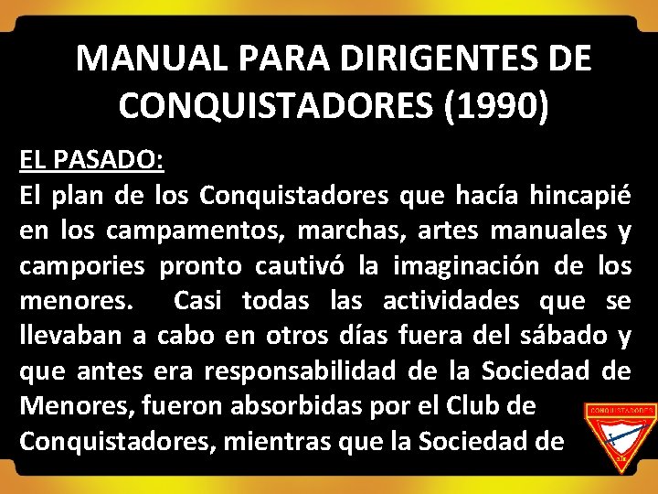 MANUAL PARA DIRIGENTES DE CONQUISTADORES (1990) EL PASADO: El plan de los Conquistadores que