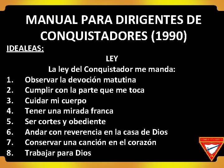 MANUAL PARA DIRIGENTES DE CONQUISTADORES (1990) IDEALEAS: 1. 2. 3. 4. 5. 6. 7.