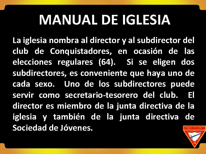 MANUAL DE IGLESIA La iglesia nombra al director y al subdirector del club de