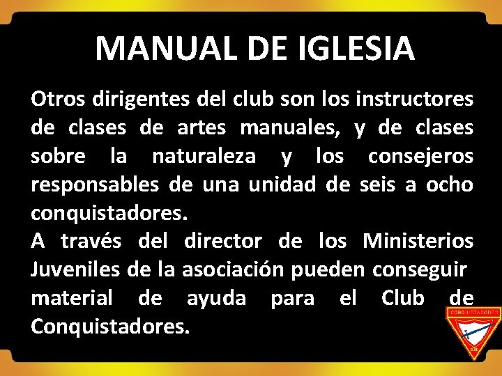 MANUAL DE IGLESIA Otros dirigentes del club son los instructores de clases de artes