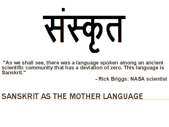  "As we shall see, there was a language spoken among an ancient scientific