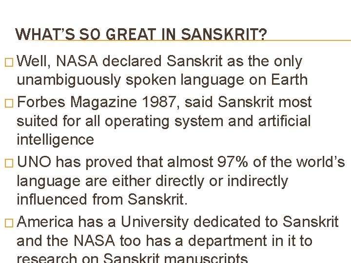 WHAT’S SO GREAT IN SANSKRIT? � Well, NASA declared Sanskrit as the only unambiguously