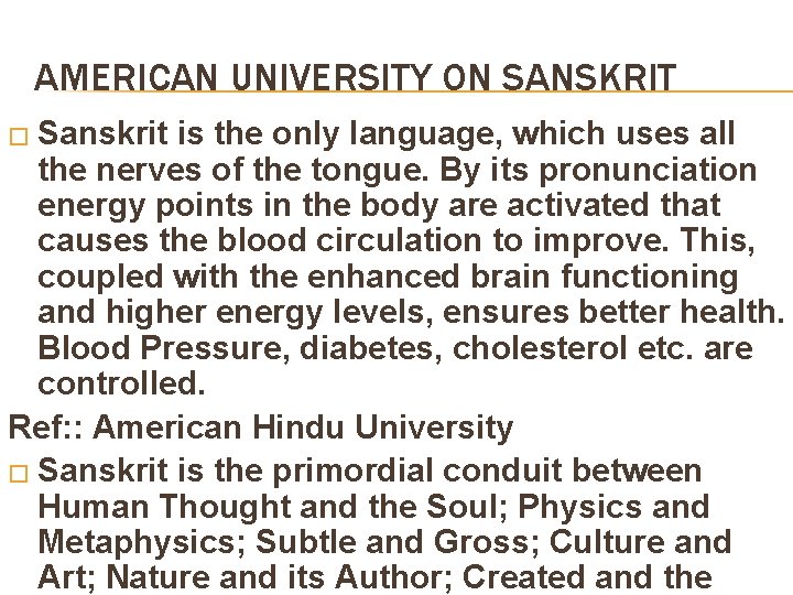 AMERICAN UNIVERSITY ON SANSKRIT � Sanskrit is the only language, which uses all the