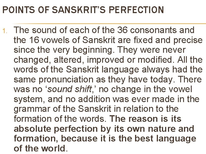 POINTS OF SANSKRIT’S PERFECTION 1. The sound of each of the 36 consonants and
