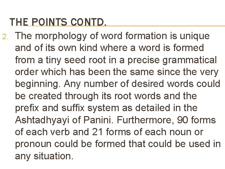 THE POINTS CONTD. 2. The morphology of word formation is unique and of its