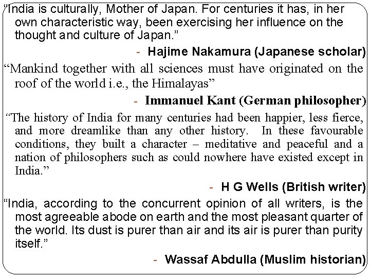 “India is culturally, Mother of Japan. For centuries it has, in her own characteristic