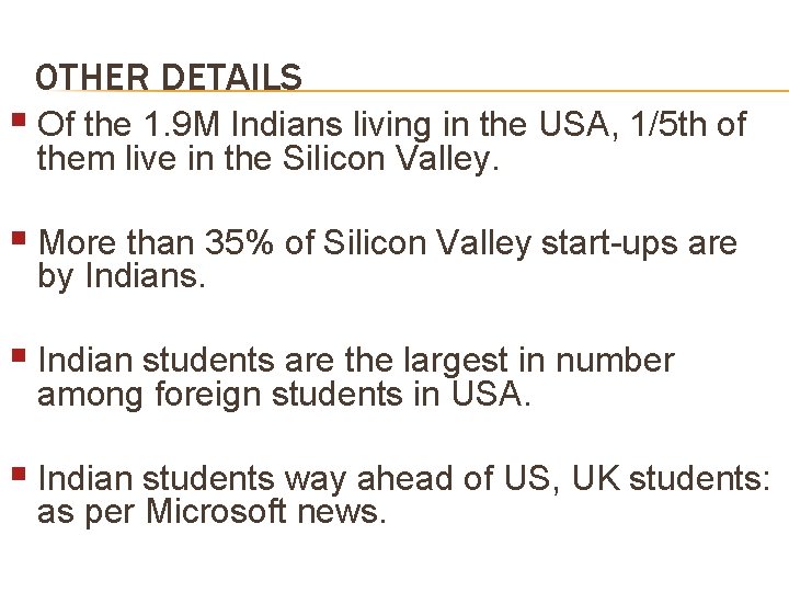 OTHER DETAILS § Of the 1. 9 M Indians living in the USA, 1/5