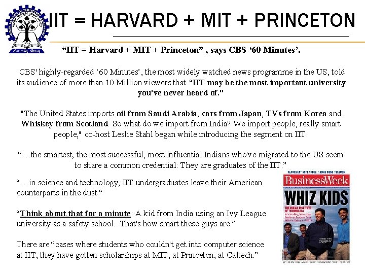 IIT = HARVARD + MIT + PRINCETON “IIT = Harvard + MIT + Princeton”