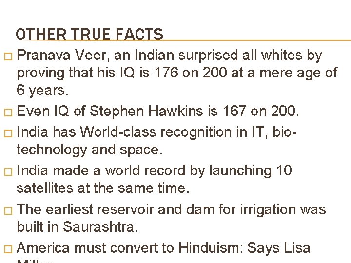 OTHER TRUE FACTS � Pranava Veer, an Indian surprised all whites by proving that