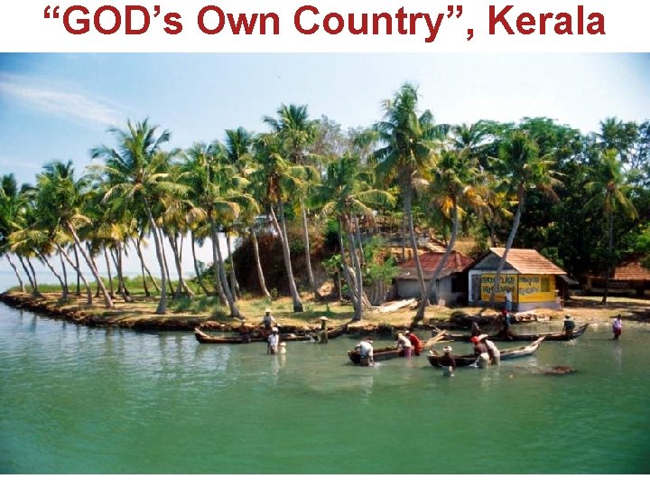 “GOD’s Own Country”, Kerala 