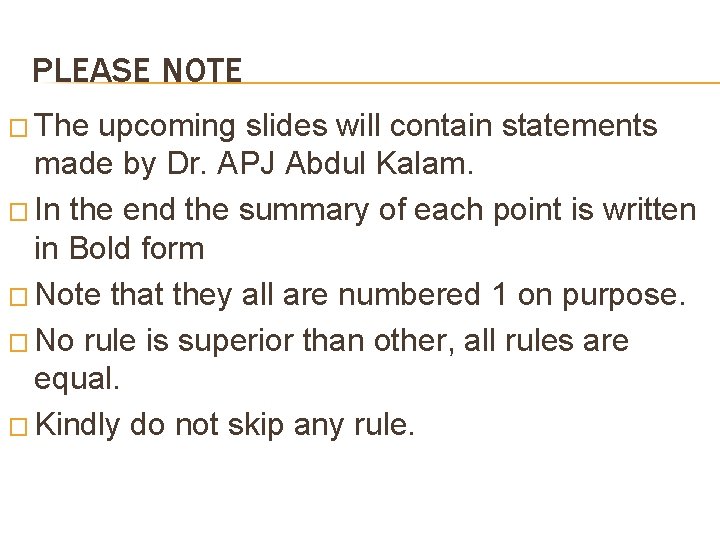 PLEASE NOTE � The upcoming slides will contain statements made by Dr. APJ Abdul