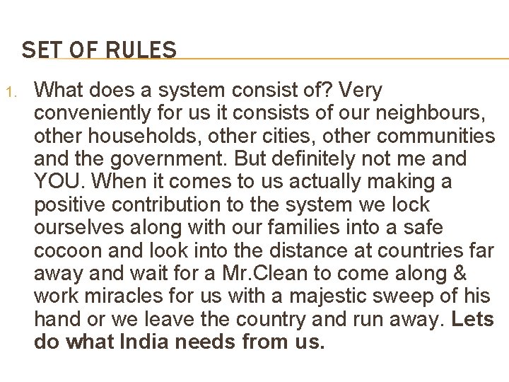 SET OF RULES 1. What does a system consist of? Very conveniently for us