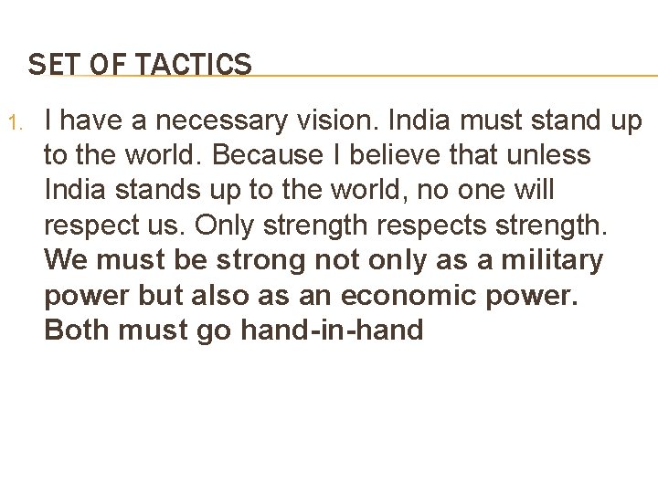 SET OF TACTICS 1. I have a necessary vision. India must stand up to