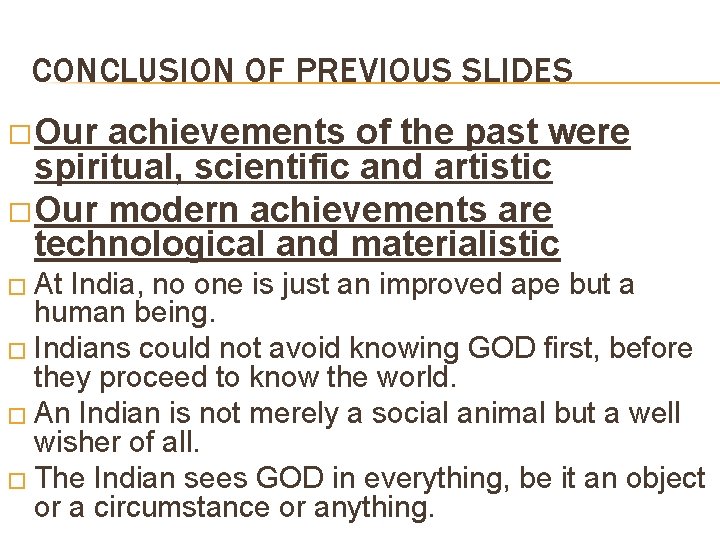 CONCLUSION OF PREVIOUS SLIDES � Our achievements of the past were spiritual, scientific and