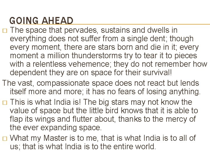 GOING AHEAD The space that pervades, sustains and dwells in everything does not suffer