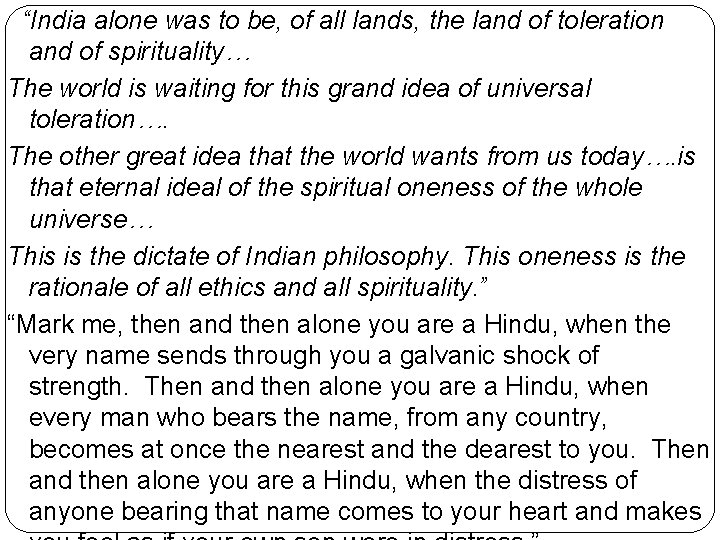  “India alone was to be, of all lands, the land of toleration and