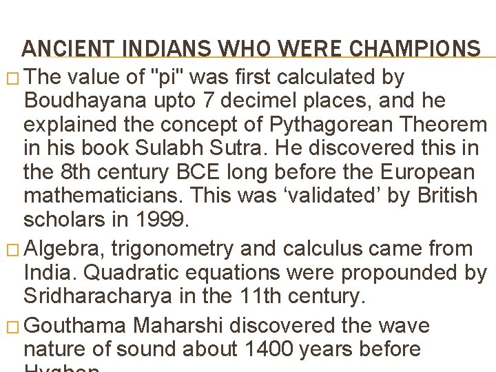 ANCIENT INDIANS WHO WERE CHAMPIONS � The value of "pi" was first calculated by