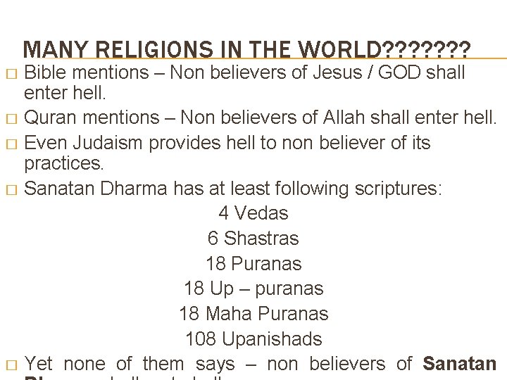 MANY RELIGIONS IN THE WORLD? ? ? ? Bible mentions – Non believers of