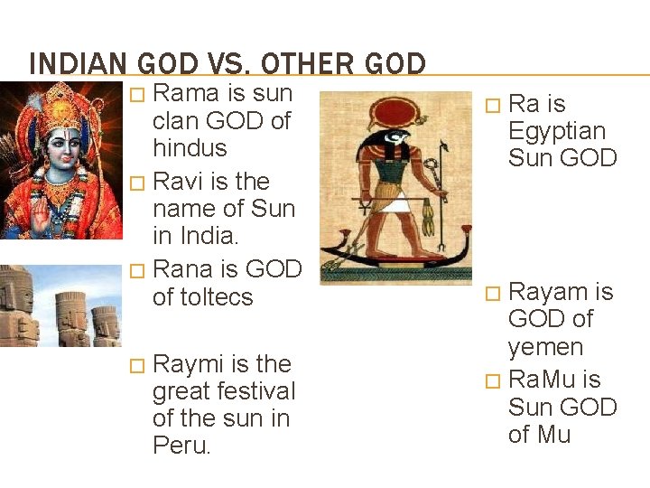 INDIAN GOD VS. OTHER GOD Rama is sun clan GOD of hindus � Ravi