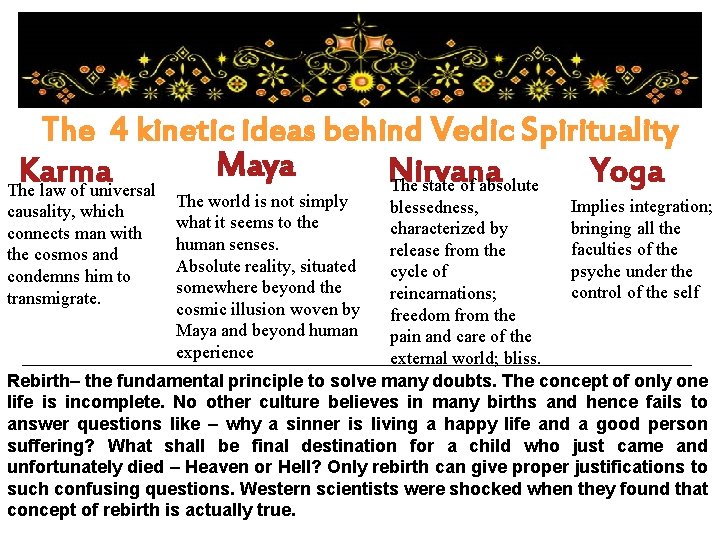 The 4 kinetic ideas behind Vedic Spirituality Maya Karma Nirvana Yoga The state of