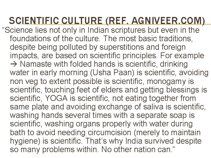 SCIENTIFIC CULTURE (REF. AGNIVEER. COM) “Science lies not only in Indian scriptures but even