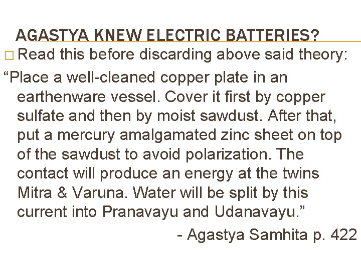 AGASTYA KNEW ELECTRIC BATTERIES? � Read this before discarding above said theory: “Place a