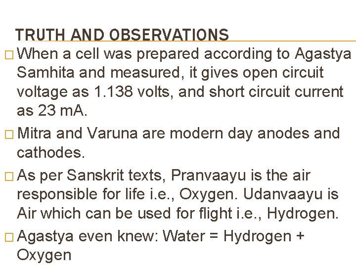 TRUTH AND OBSERVATIONS � When a cell was prepared according to Agastya Samhita and