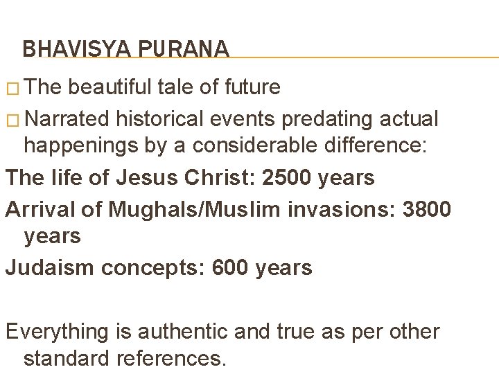 BHAVISYA PURANA � The beautiful tale of future � Narrated historical events predating actual