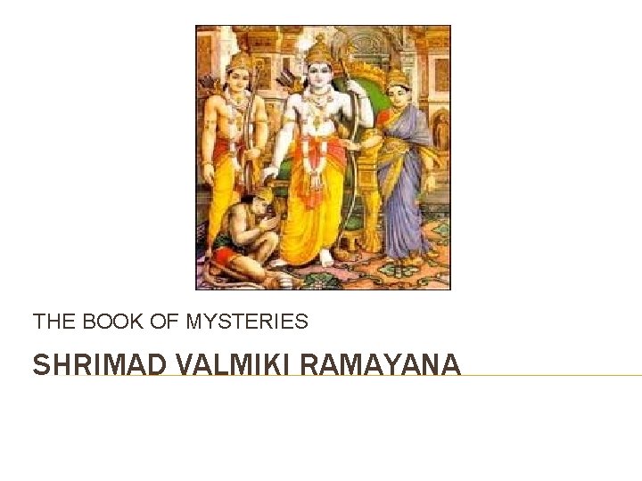 THE BOOK OF MYSTERIES SHRIMAD VALMIKI RAMAYANA 