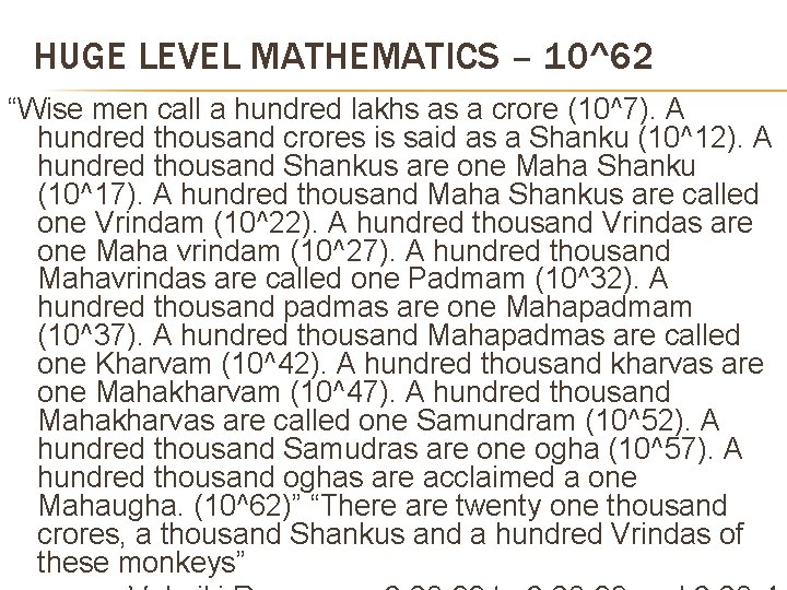 HUGE LEVEL MATHEMATICS – 10^62 “Wise men call a hundred lakhs as a crore