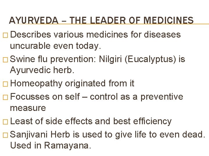 AYURVEDA – THE LEADER OF MEDICINES � Describes various medicines for diseases uncurable even