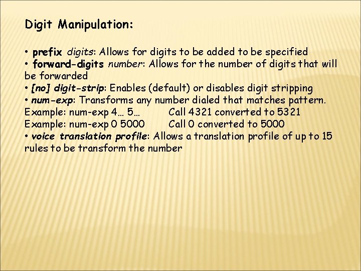 Digit Manipulation: • prefix digits: Allows for digits to be added to be specified