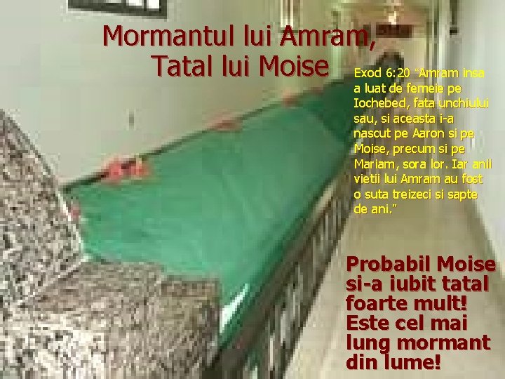 Mormantul lui Amram, Tatal lui Moise Exod 6: 20 “Amram insa a luat de Mormantul lui Amram, Tatal lui Moise Exod 6: 20 “Amram insa a luat de