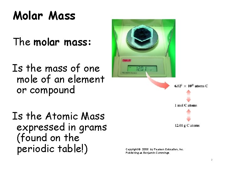 Molar Mass The molar mass: Is the mass of one mole of an element