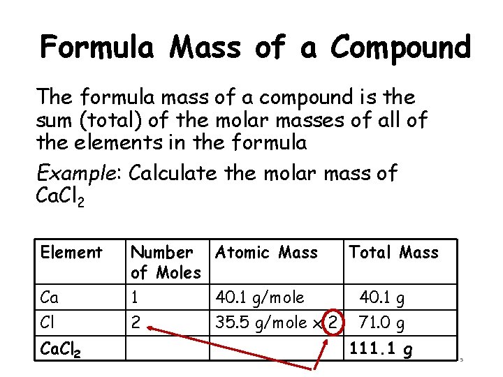 Formula Mass of a Compound The formula mass of a compound is the sum