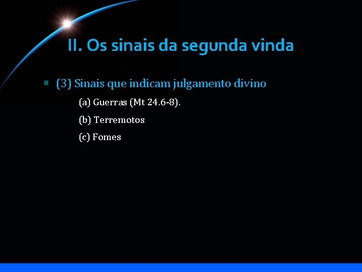 II. Os sinais da segunda vinda (3) Sinais que indicam julgamento divino (a) Guerras