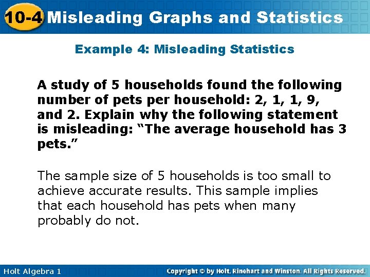 10 -4 Misleading Graphs and Statistics Example 4: Misleading Statistics A study of 5