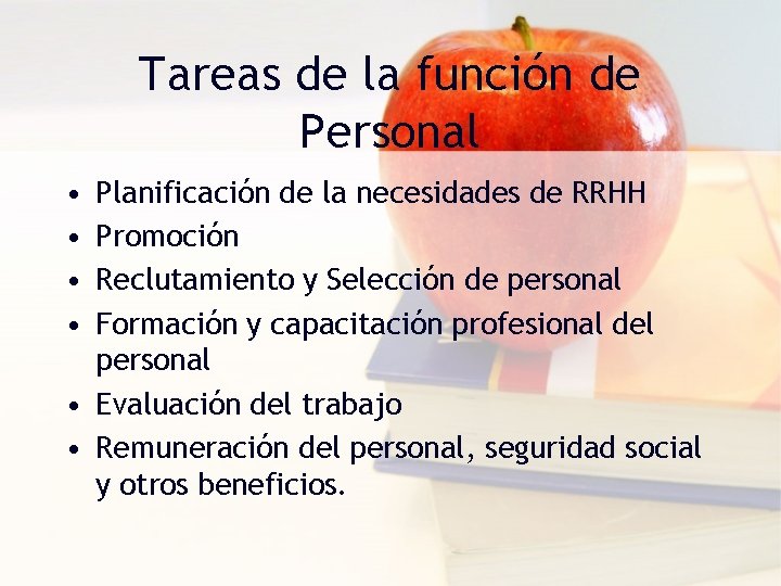 Tareas de la función de Personal • • Planificación de la necesidades de RRHH