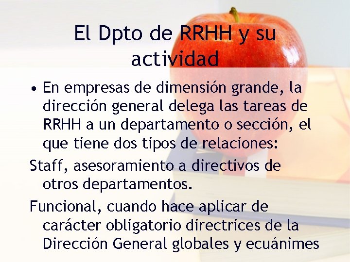 El Dpto de RRHH y su actividad • En empresas de dimensión grande, la